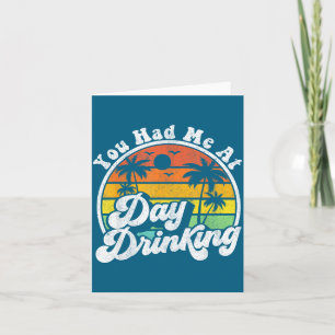 You Had Me At Day Drinking Funny Retro Beach Summe Card