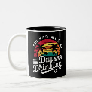 You Had Me At Day Drinking Funny Retro Beach  Two-Tone Coffee Mug