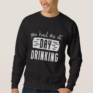 You Had Me At Day Drinking Retro Beach Cruise 2 Sweatshirt