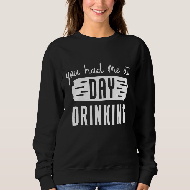 You Had Me At Day Drinking Retro Beach Cruise 2 Sweatshirt (Front)