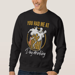 You Had Me At Day Drinking Retro Beach Cruise 8 Sweatshirt
