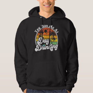 You Had Me At Day Drinking  Retro Beach Summer Hoodie