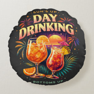 You Had Me at Day Drinking Round Cushion