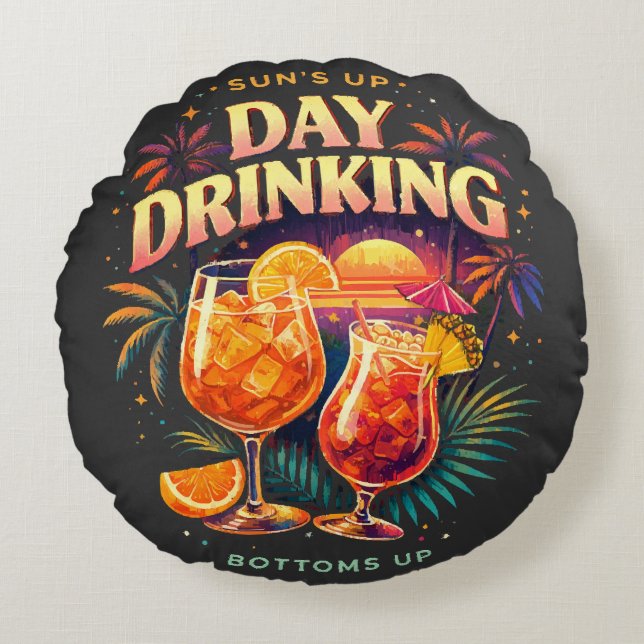 You Had Me at Day Drinking Round Cushion (Front)