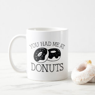 You Had Me At Doughnuts Coffee Mug