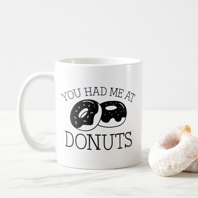You Had Me At Doughnuts Coffee Mug (With Donut)