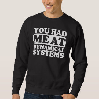 You Had Me At Dynamical Systems Sweatshirt