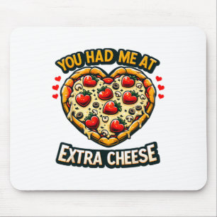 You Had Me At Extra Cheese Funny Valentine Pizza P Mouse Pad