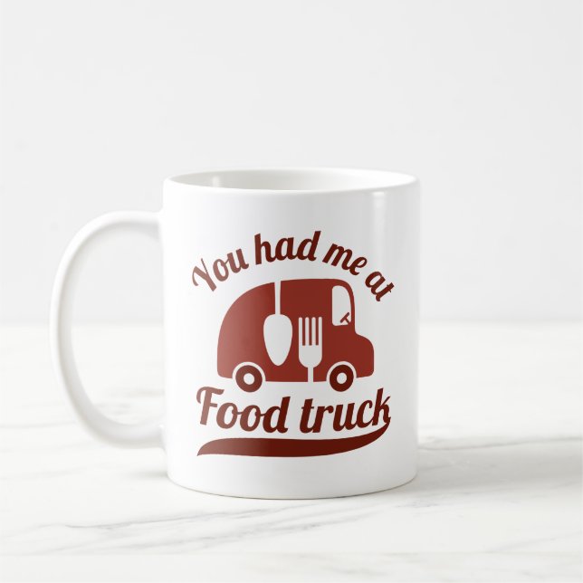 You Had Me At Food Truck Coffee Mug (Left)