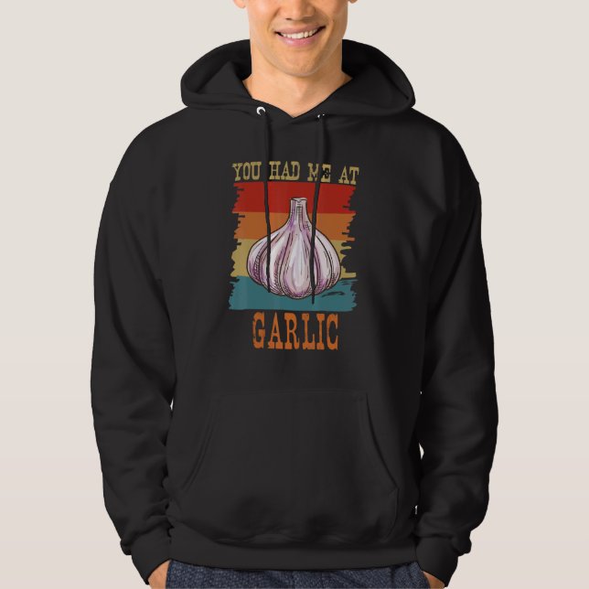 You Had Me At Garlic Garlicologist   Retro Cook an Hoodie (Front)