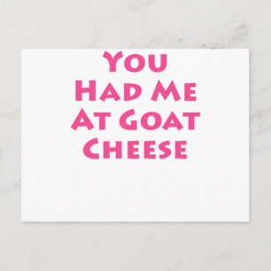 You Had Me At Goat Cheese Postcard