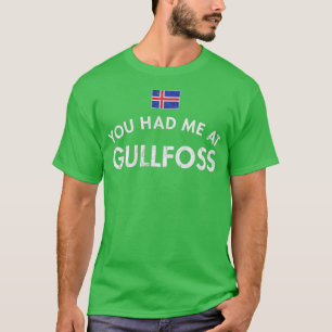 You Had Me At Gullfoss T-Shirt
