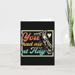 You Had Me At Hay Horse Pony Equestrian Horseck Ri Card