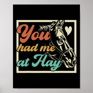 You Had Me At Hay Horse Pony Equestrian Horseck Ri Poster