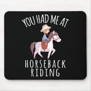You Had Me At Horseck Riding Equestrian Funny Hors Mouse Pad