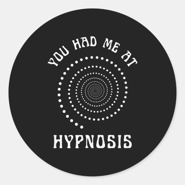 You Had Me At Hypnosis Hypnotist Hypnotize New Age Classic Round Sticker (Front)