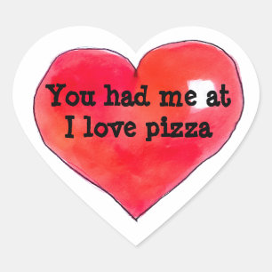 You Had Me at I Love Pizza Heart Sticker
