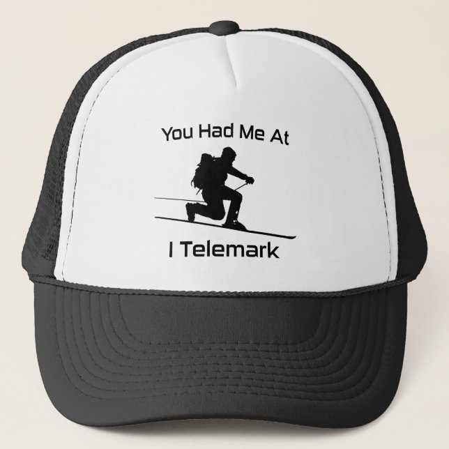 You Had Me At I Telemark Ski Trucker Hat (Front)