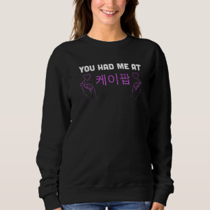 You Had Me At Kpop Hand Heart Symbol K Pop Kpop Fa Sweatshirt