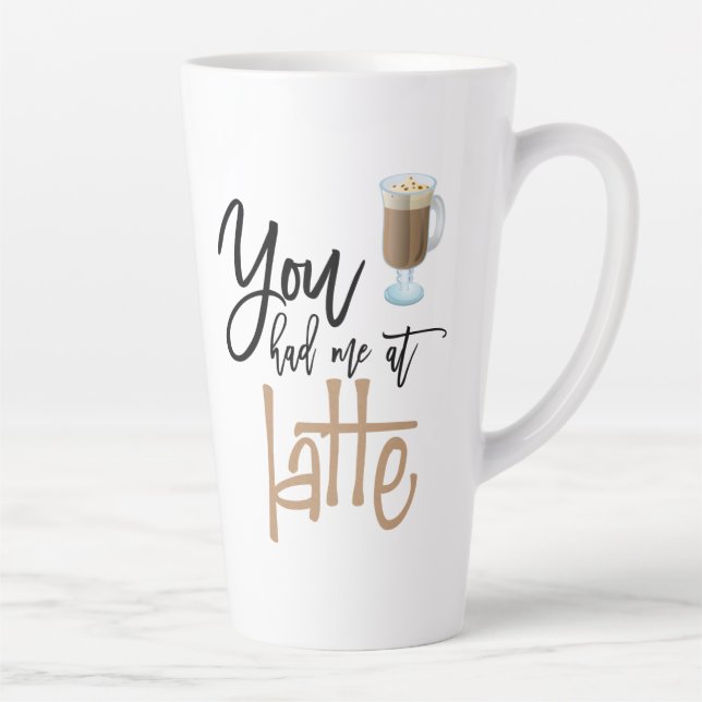You Had Me At Latte Fun Quote Coffee Humour Mug (Right)