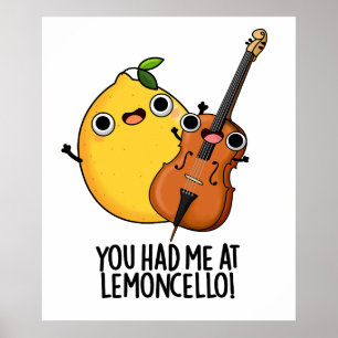 You Had Me At Lemon-cello Funny Drink Pun Poster