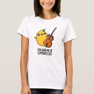 You Had Me At Lemon-cello Funny Drink Pun  T-Shirt