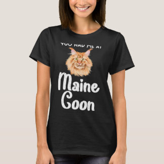 You had me at Maine Coon T-Shirt