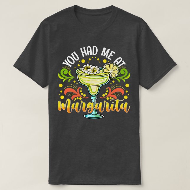 You Had Me At Margarita T-Shirt (Design Front)