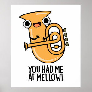 You Had Me At Mellow Funny Tuba Pun Poster