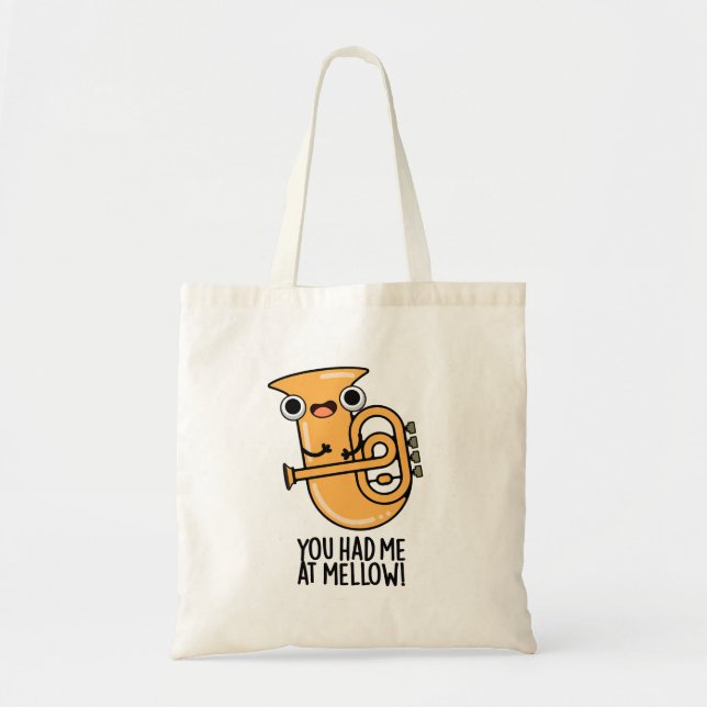 You Had Me At Mellow Funny Tuba Pun  Tote Bag (Front)
