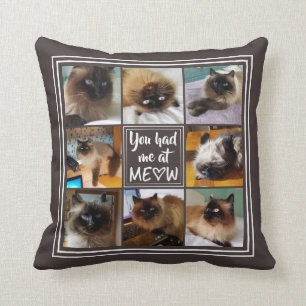 You Had Me at MEOW 8-Photo (editable colour) Cushion