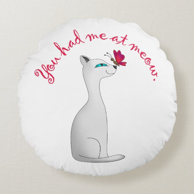 You Had Me at Meow | Cat Lover Round Cushion (Front)