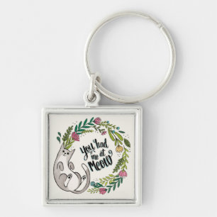 You Had Me At Meow Key Ring
