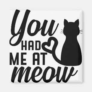 You had me at meow magnet