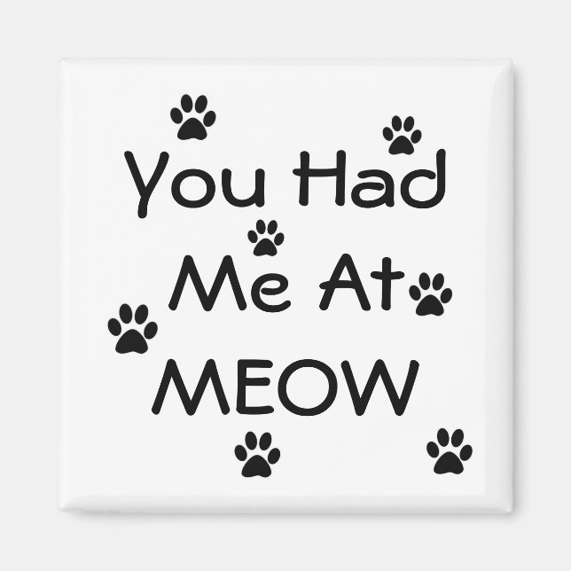 You had me at MEOW Magnet (Front)