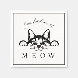 You Had Me at Meow Square Paper Napkin