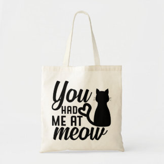 You had me at meow tote bag