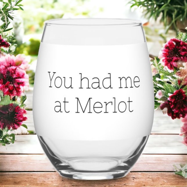 You Had Me at Merlot Funny  Stemless Wine Glass (Creator Uploaded)