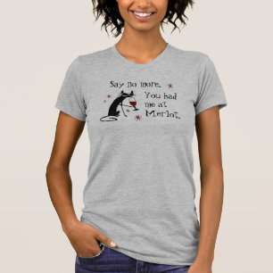 You Had Me at Merlot Funny Wine Pun T-Shirt