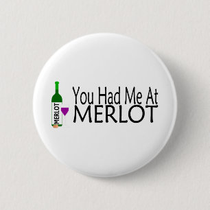 You Had Me At Merlot Wine 6 Cm Round Badge