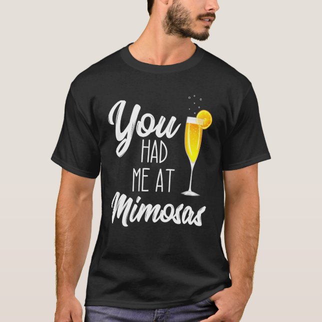 You Had Me At Mimosa  Brunch Drinking Sunday Funda T-Shirt (Front)