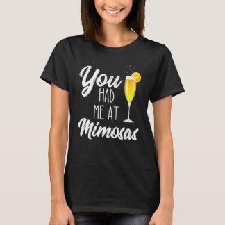 You Had Me At Mimosa  Brunch Drinking Sunday Funda T-Shirt
