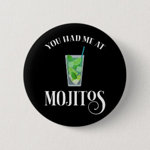 You Had Me At Mojitos 6 Cm Round Badge
