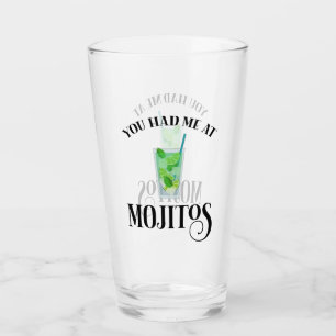 You Had Me At Mojitos Glass