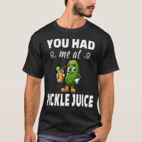 You Had Me At Pickle Juice