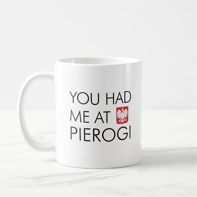 You Had Me At Pierogi Polish Coffee Mug (Left)