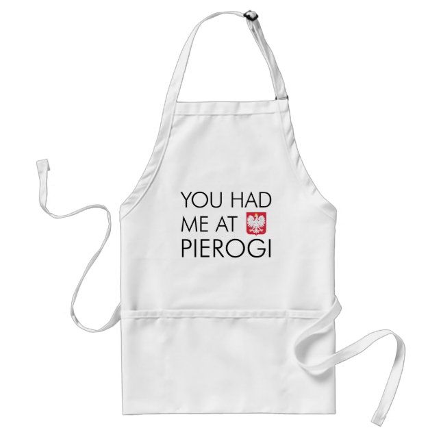 You Had Me At Pierogi Polish Standard Apron (Front)