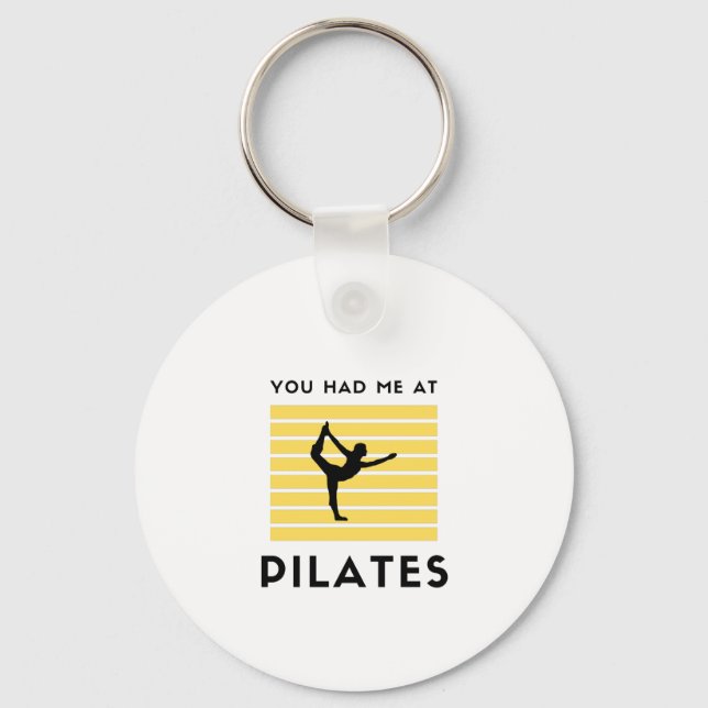 You had me at pilates key ring (Front)