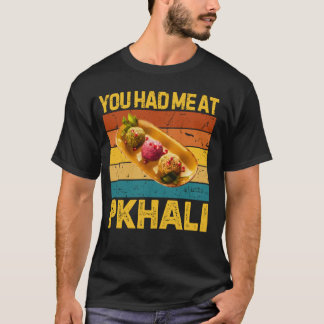 You Had Me At Pkhali Funny Retro Georgian Food Lov T-Shirt