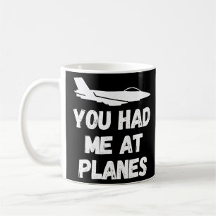 You Had Me At Planes Typography, Aviation, Funny Coffee Mug